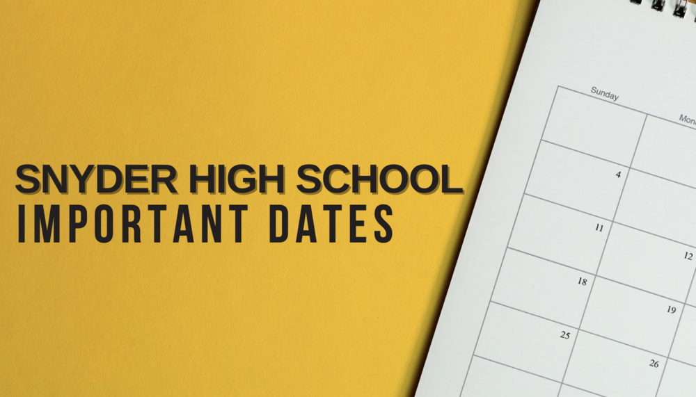 Important Dates for Snyder High School