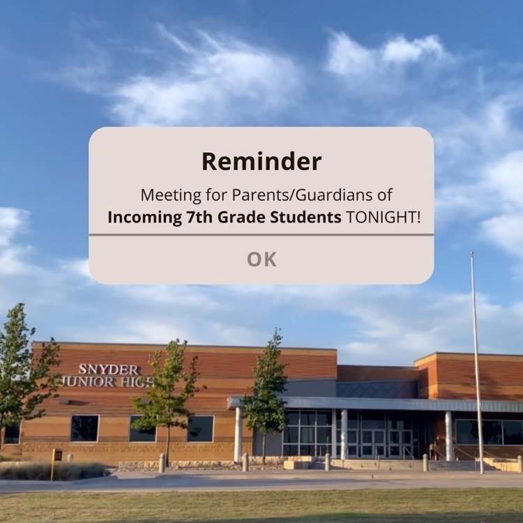 Parents & Guardians of current 6th graders, 7th grade is just around the corner! Please join us tonight for an informative meeting to learn about opportunities for next year. https://snyderisd.net/article/460244