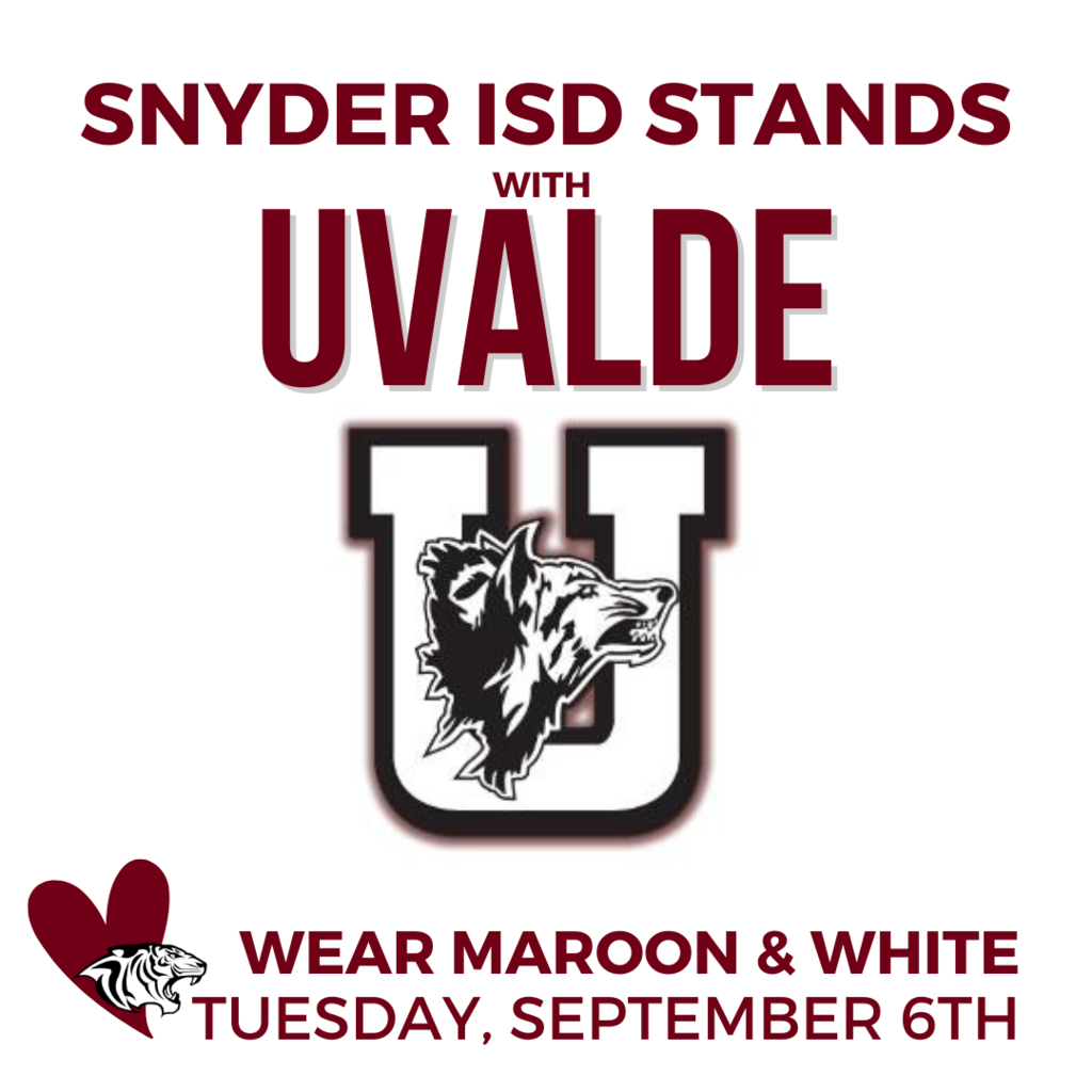 Please join Snyder ISD and schools across Texas by wearing maroon and white to support Uvalde CISD as they return to school this Tuesday.  