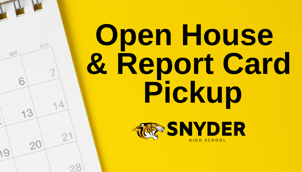open house and report card pick up for snydder high school
